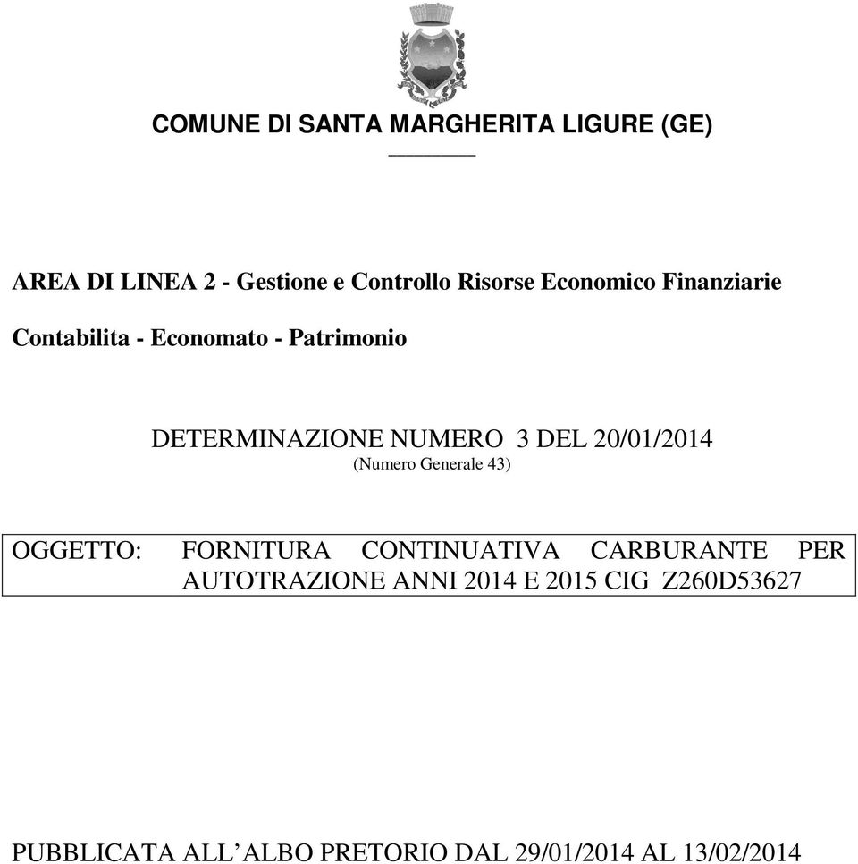 Generale 43) OGGETTO: FORNITURA CONTINUATIVA CARBURANTE PER AUTOTRAZIONE ANNI