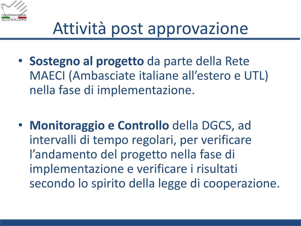 Monitoraggio e Controllo della DGCS, ad intervalli di tempo regolari, per verificare l