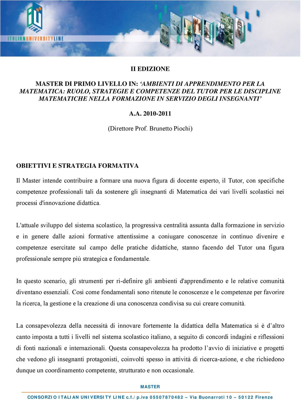 insegnanti di Matematica dei vari livelli scolastici nei processi d'innovazione didattica.