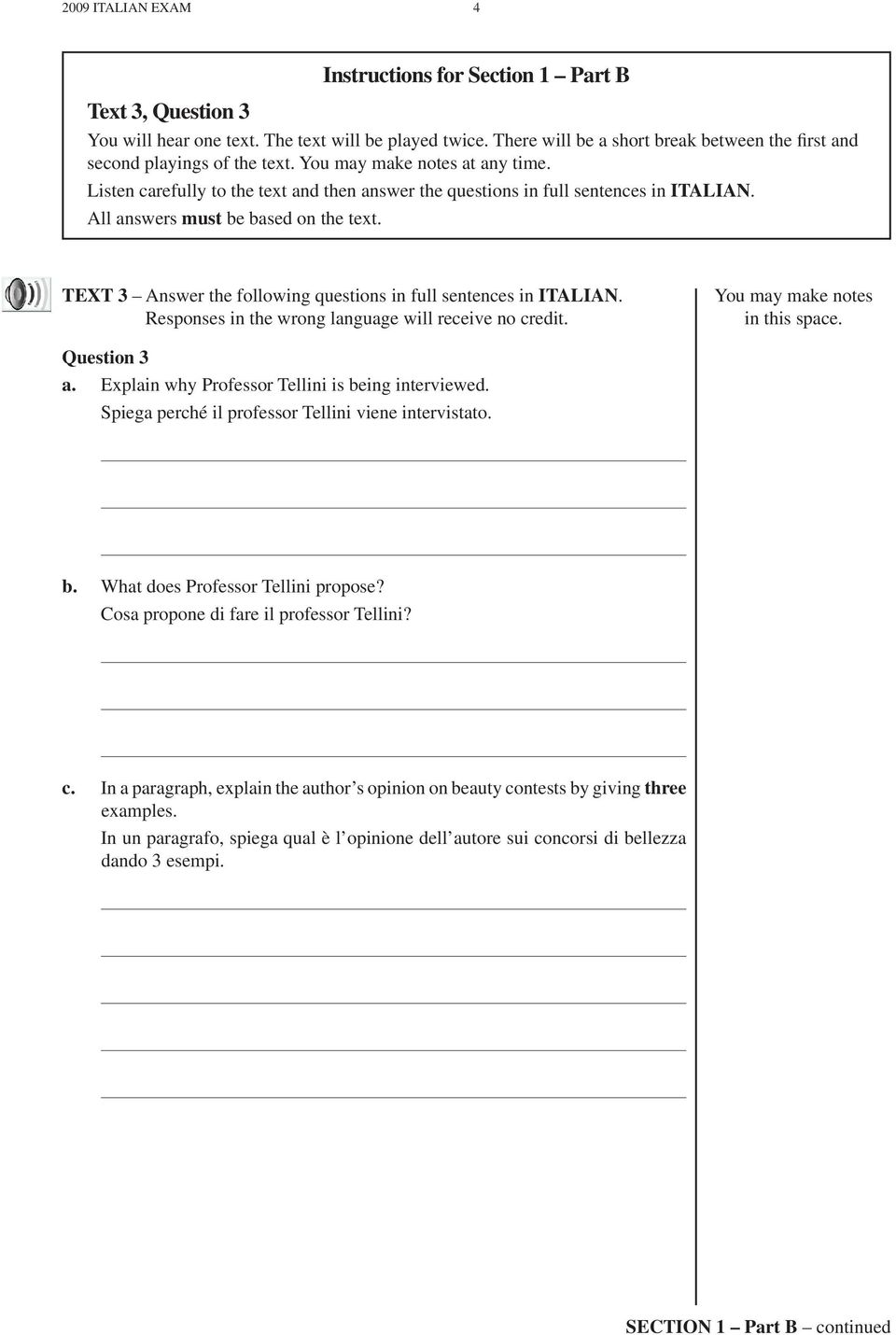 All answers must be based on the text. TEXT 3 Answer the following questions in full sentences in ITALIAN. Responses in the wrong language will receive no credit. You may make notes in this space.