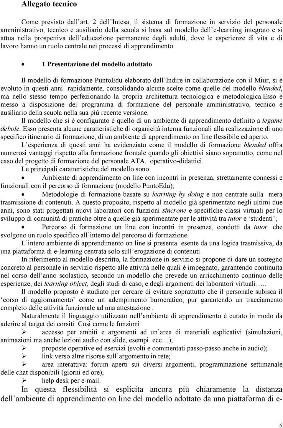 educazione permanente degli adulti, dove le esperienze di vita e di lavoro hanno un ruolo centrale nei processi di apprendimento.