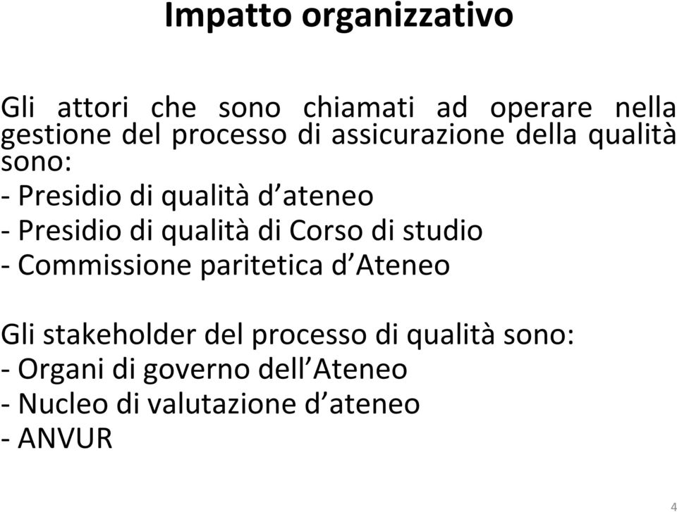 di qualitàdi Corso di studio - Commissione paritetica d Ateneo Gli stakeholder del