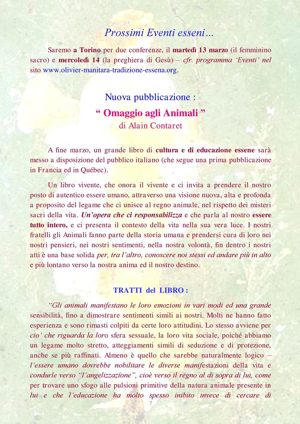Nuova pubblicazione : Omaggio agli Animali di Alain Contaret A fine marzo, un grande libro di cultura e di educazione essene sarà messo a disposizione del pubblico italiano (che segue una prima