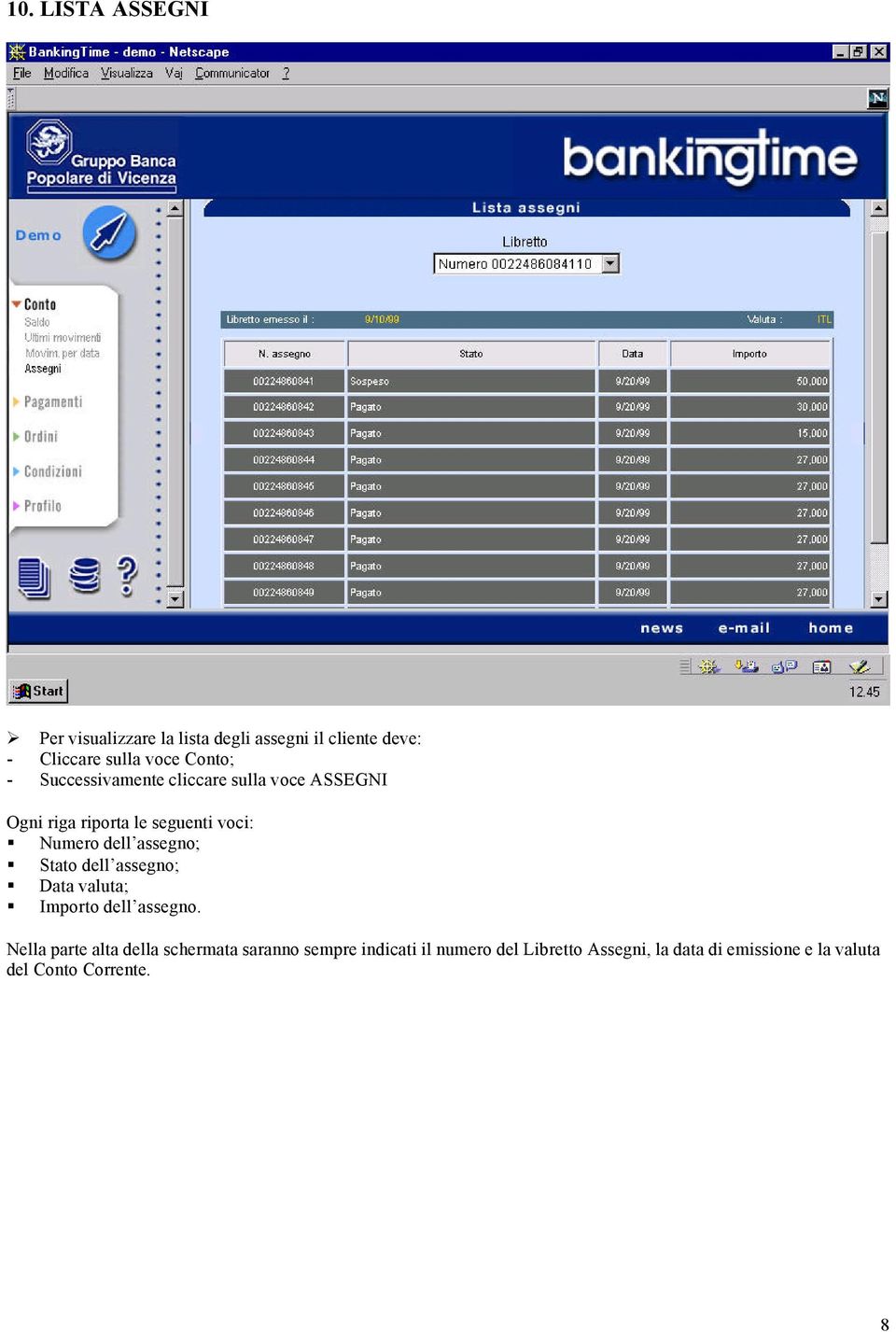 assegno; Stato dell assegno; Data valuta; Importo dell assegno.