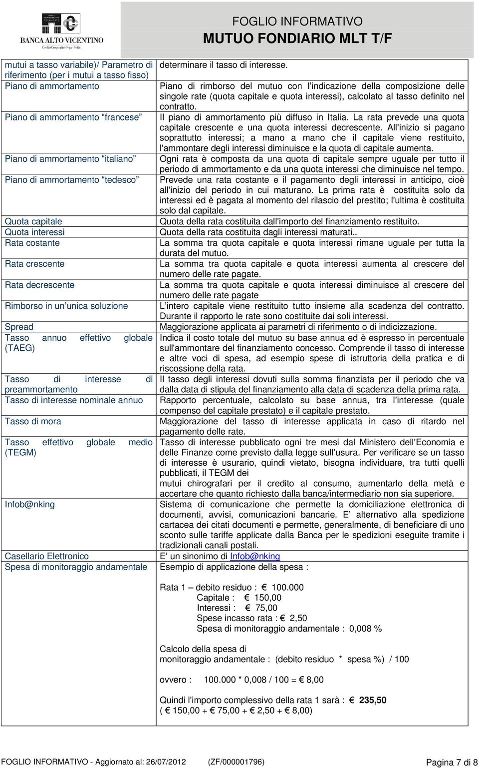 interesse nominale annuo Tasso di mora Tasso effettivo globale medio (TEGM) Infob@nking FOGLIO INFORMATIVO determinare il tasso di interesse.