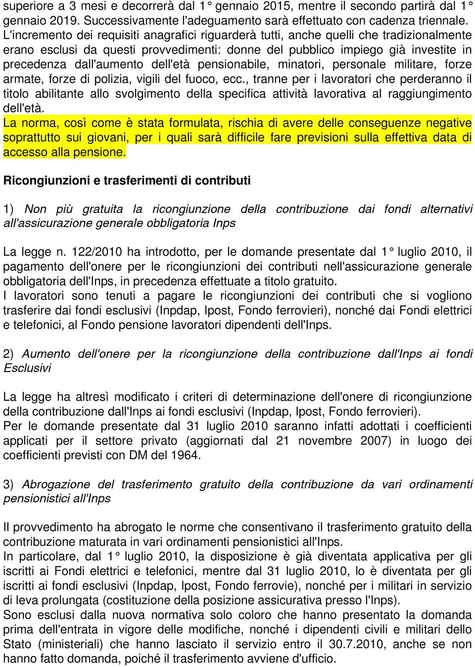 dell'età pensionabile, minatori, personale militare, forze armate, forze di polizia, vigili del fuoco, ecc.