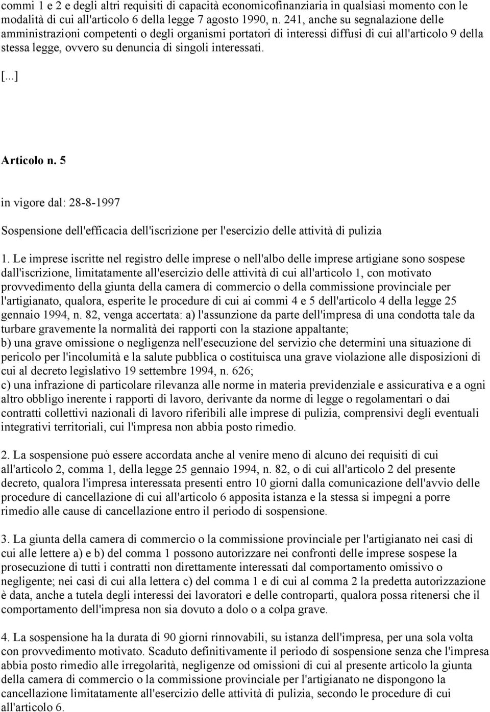 Articolo n. 5 Sospensione dell'efficacia dell'iscrizione per l'esercizio delle attività di pulizia 1.