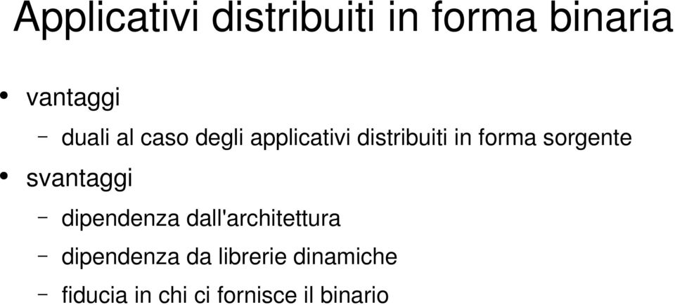 svantaggi dipendenza dall'architettura dipendenza da