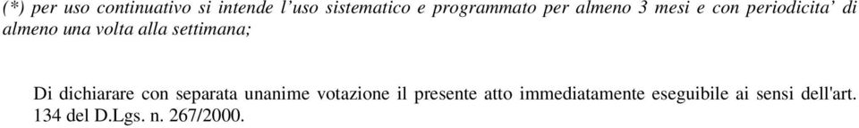 settimana; Di dichiarare con separata unanime votazione il presente