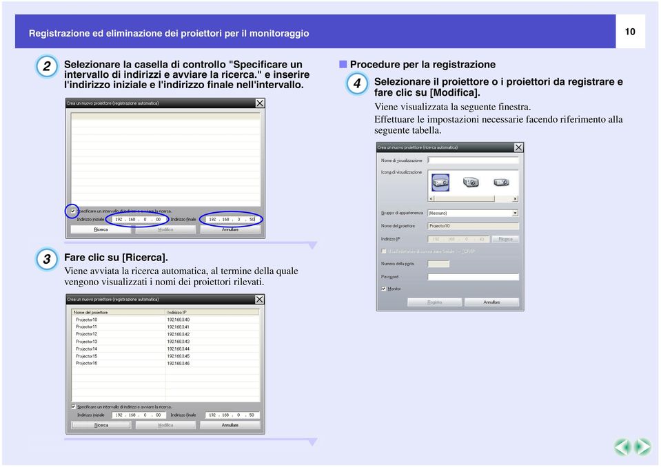 f Procedure per la registrazione 4 Selezionare il proiettore o i proiettori da registrare e fare clic su [Modifica].