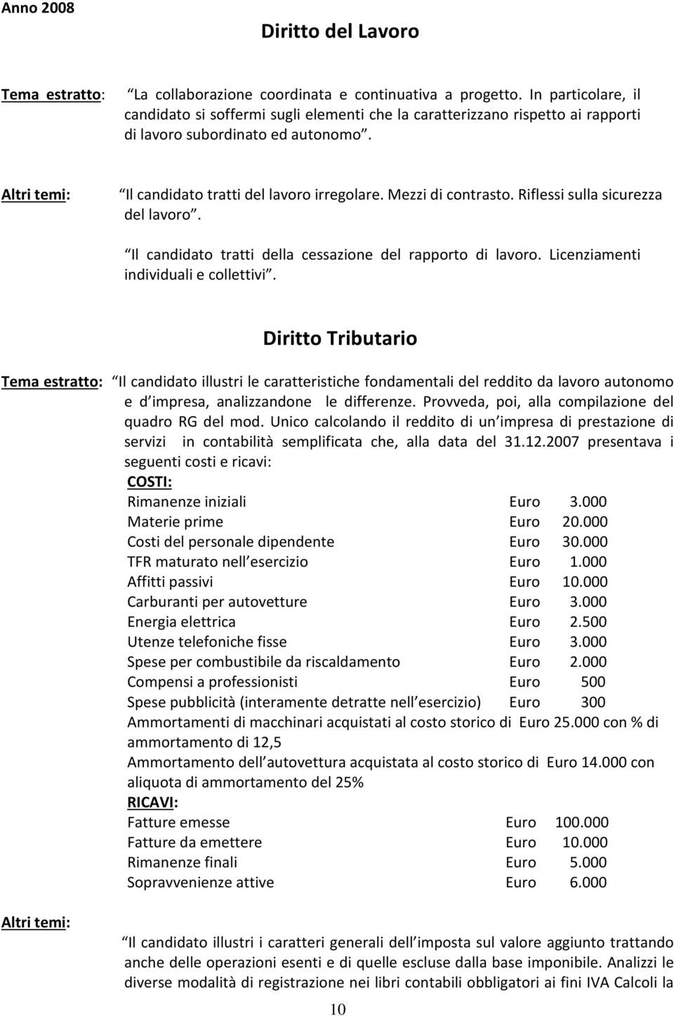 Riflessi sulla sicurezza del lavoro. Il candidato tratti della cessazione del rapporto di lavoro. Licenziamenti individuali e collettivi.