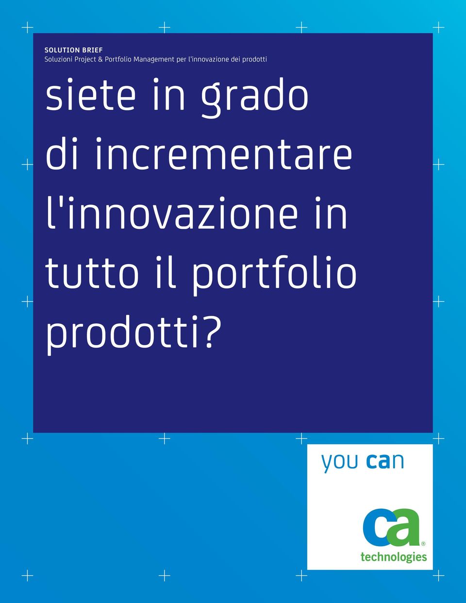 prodotti siete in grado di incrementare