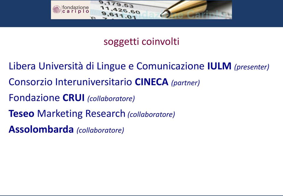Interuniversitario CINECA (partner) Fondazione CRUI