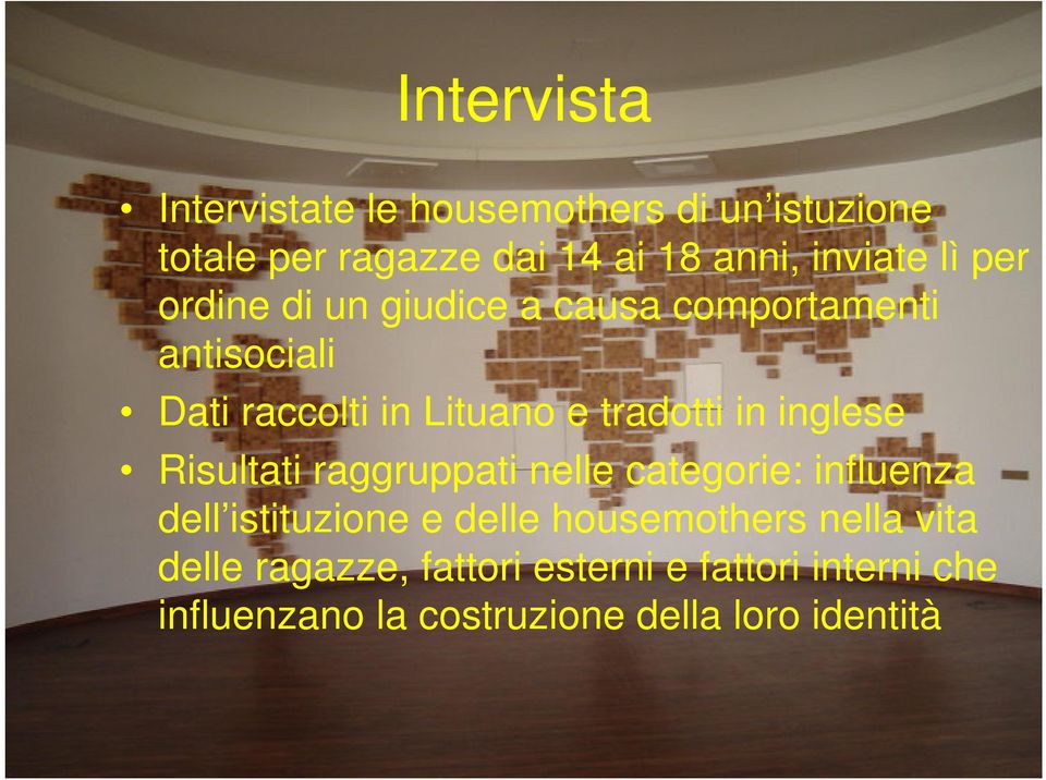 inglese Risultati raggruppati nelle categorie: influenza dell istituzione e delle housemothers nella