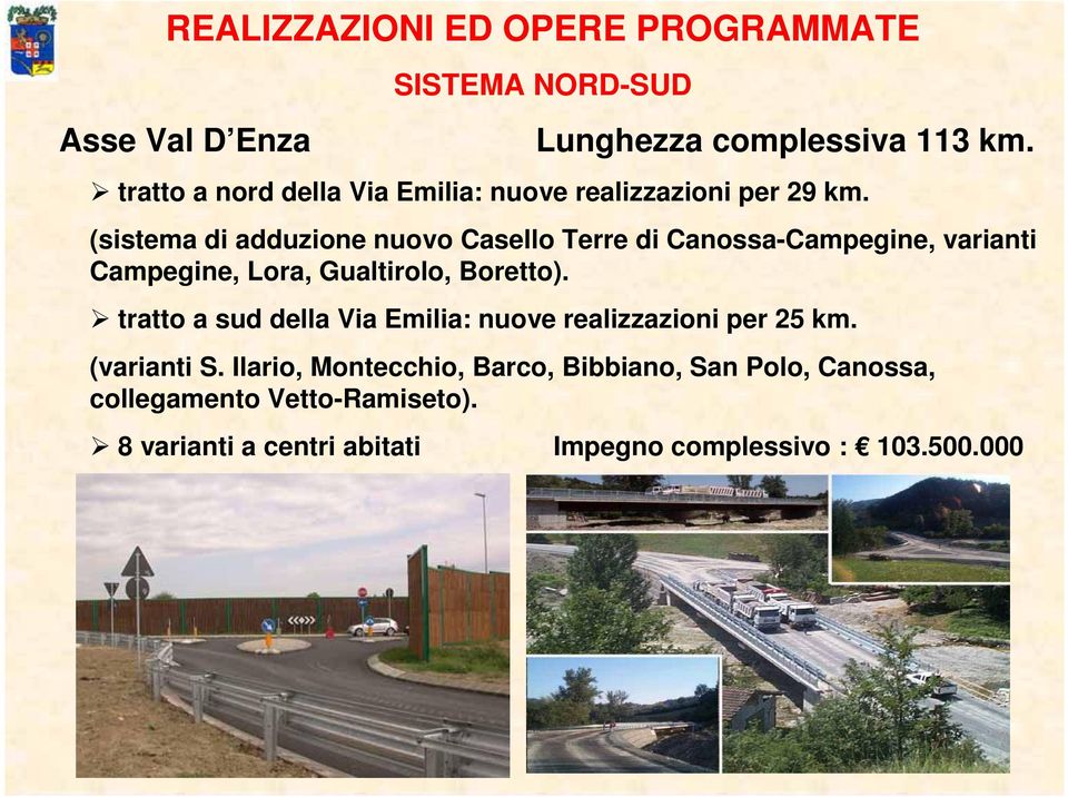 (sistema di adduzione nuovo Casello Terre di Canossa-Campegine, varianti Campegine, Lora, Gualtirolo, Boretto).