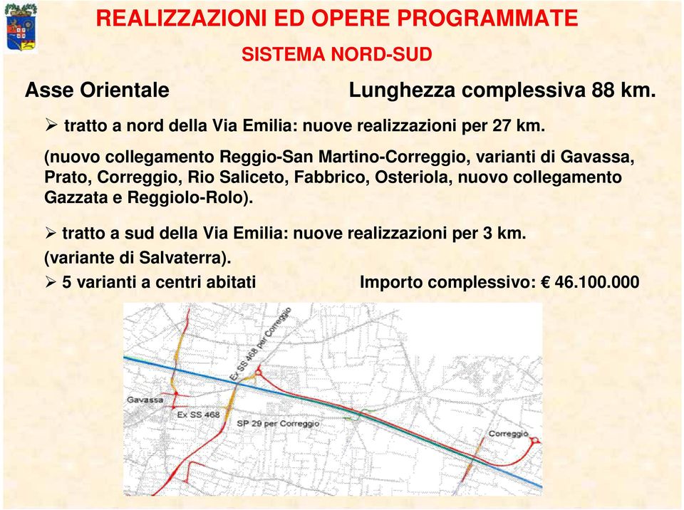 (nuovo collegamento Reggio-San Martino-Correggio, varianti di Gavassa, Prato, Correggio, Rio Saliceto, Fabbrico,