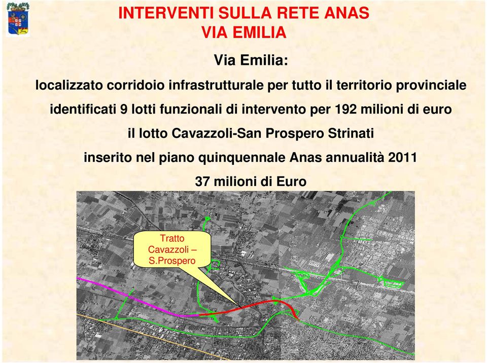 funzionali di intervento per 192 milioni di euro il lotto Cavazzoli-San Prospero