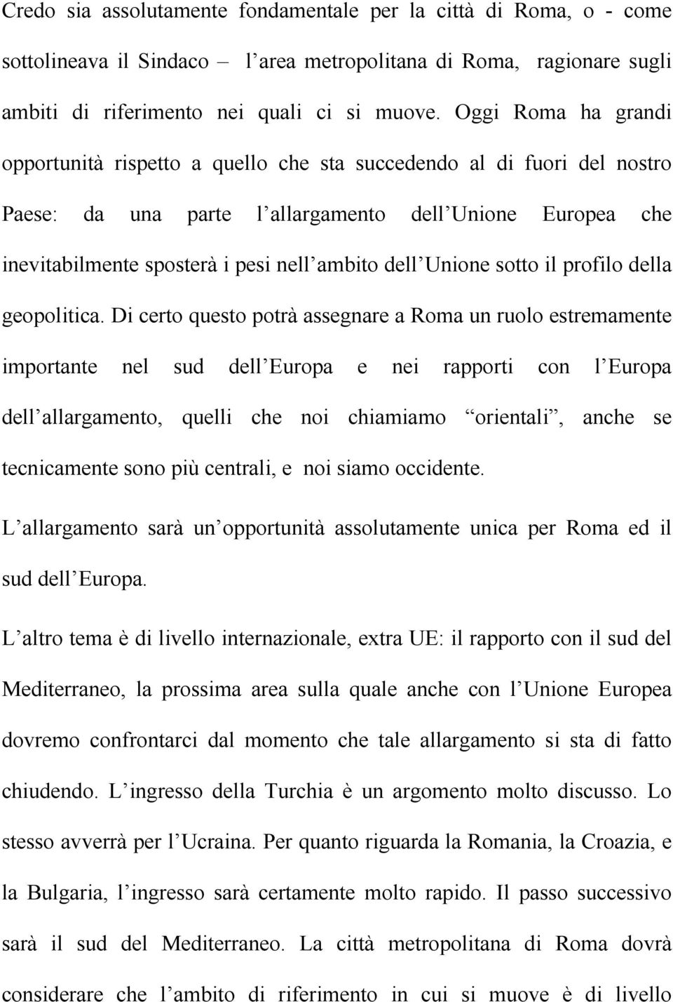 Unione sotto il profilo della geopolitica.