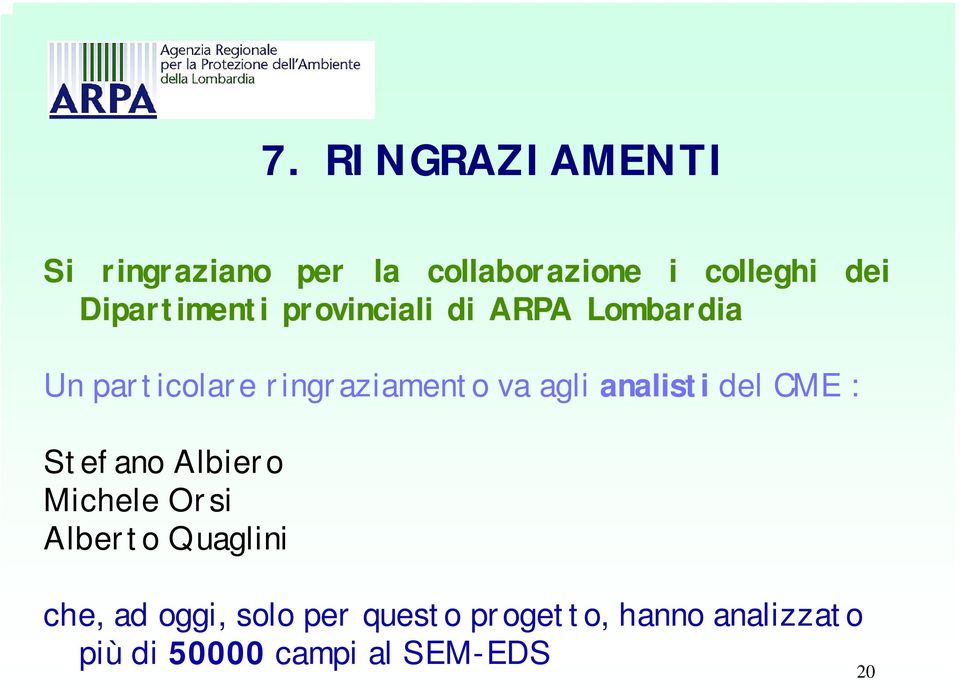 agli analisti del CME : Stefano Albiero Michele Orsi Alberto Quaglini che,