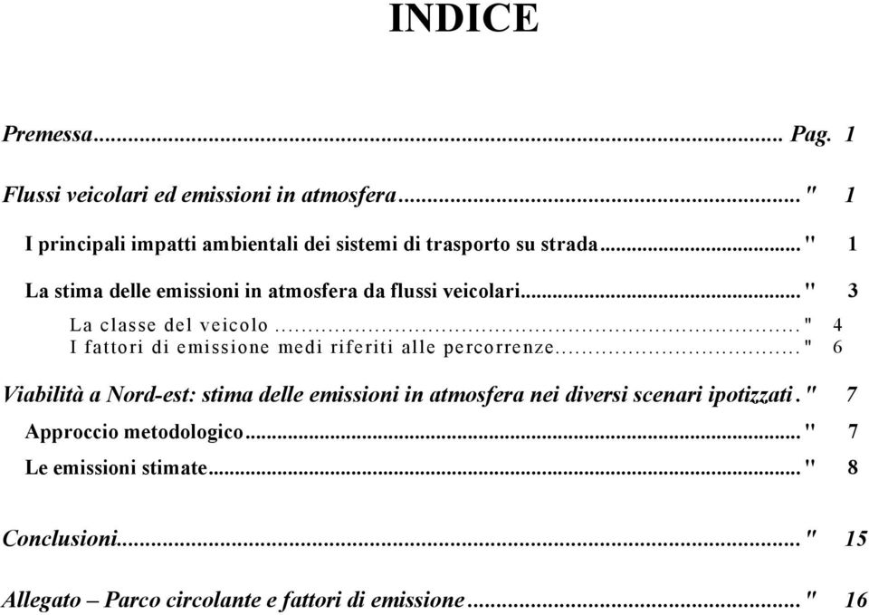 .. " 1 La stima delle emissioni in atmosfera da flussi veicolari... " 3 La classe del veicolo.