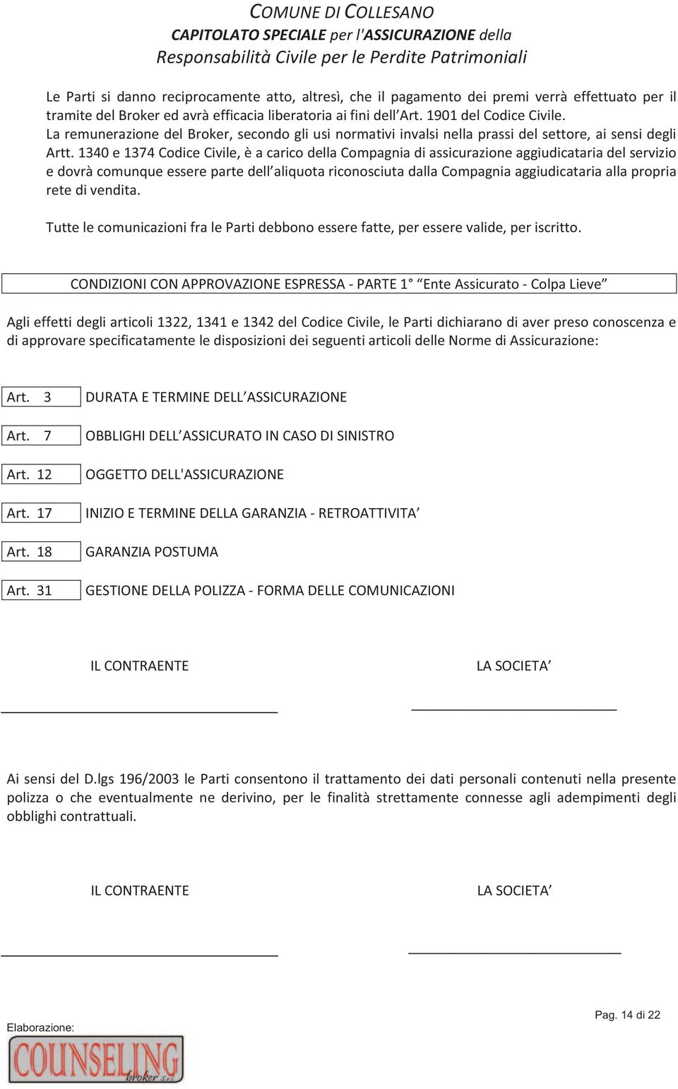 LaremunerazionedelBroker,secondogliusinormativiinvalsinellaprassidelsettore,aisensidegli Artt.