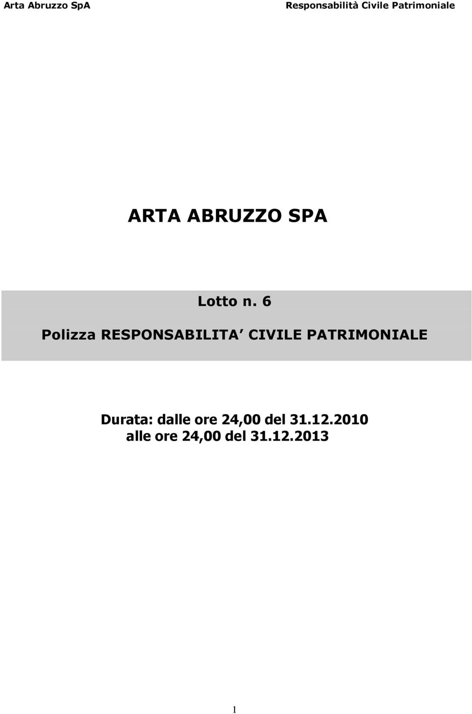 PATRIMONIALE Durata: dalle ore