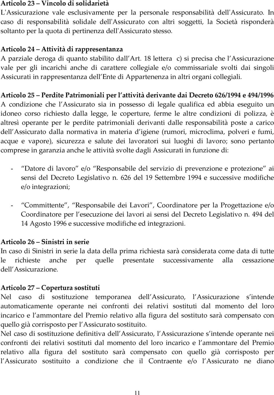 Articolo 24 Attività di rappresentanza A parziale deroga di quanto stabilito dall Art.