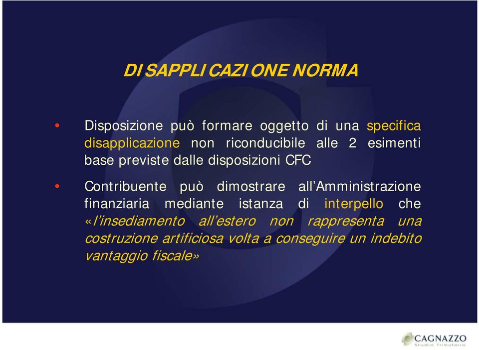 dimostrare all Amministrazione finanziaria mediante istanza di interpello che «l insediamento