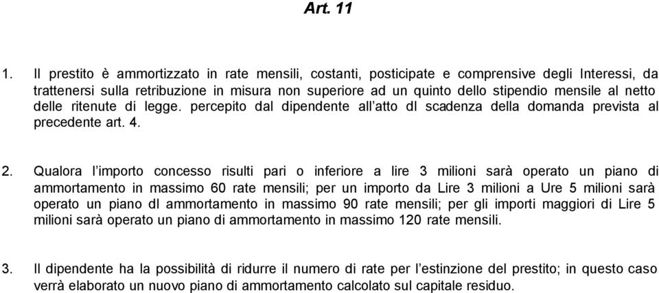 netto delle ritenute di legge. percepito dal dipendente all atto dl scadenza della domanda prevista al precedente art. 4. 2.