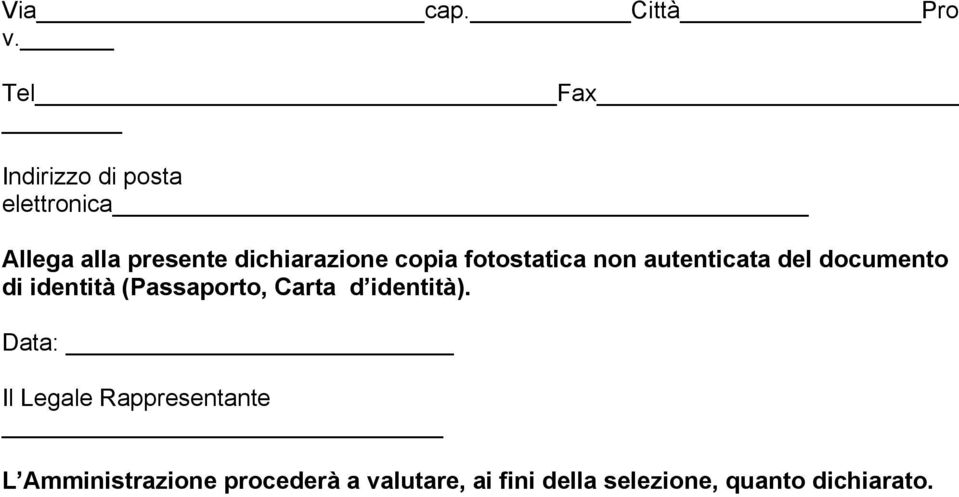 copia fotostatica non autenticata del documento di identità (Passaporto,