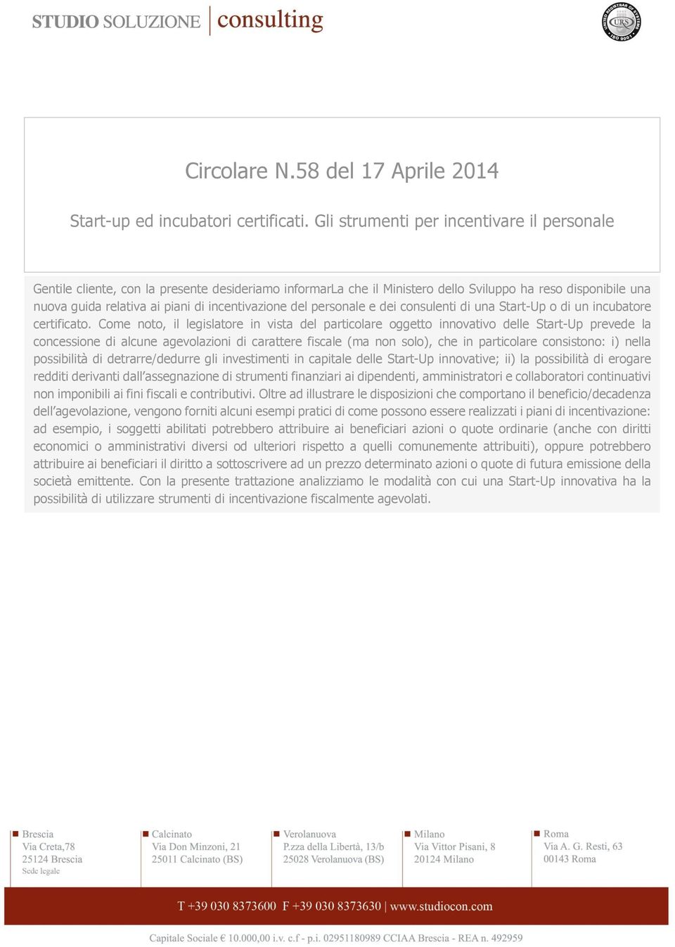 incentivazione del personale e dei consulenti di una Start-Up o di un incubatore certificato.