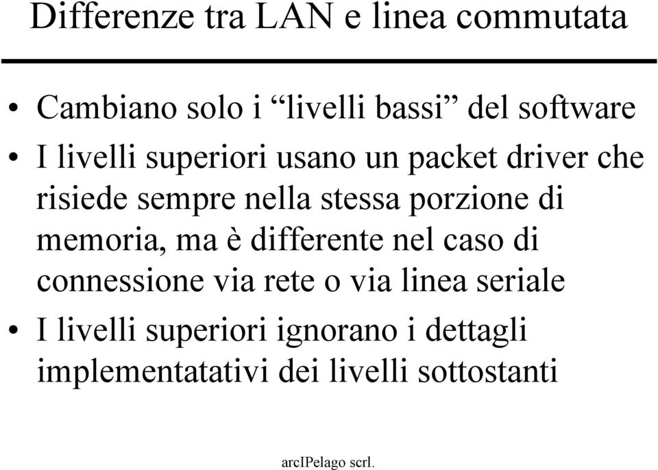 di memoria, ma è differente nel caso di connessione via rete o via linea seriale