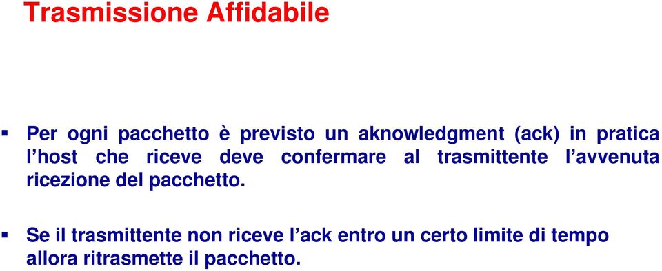 trasmittente l avvenuta ricezione del pacchetto.