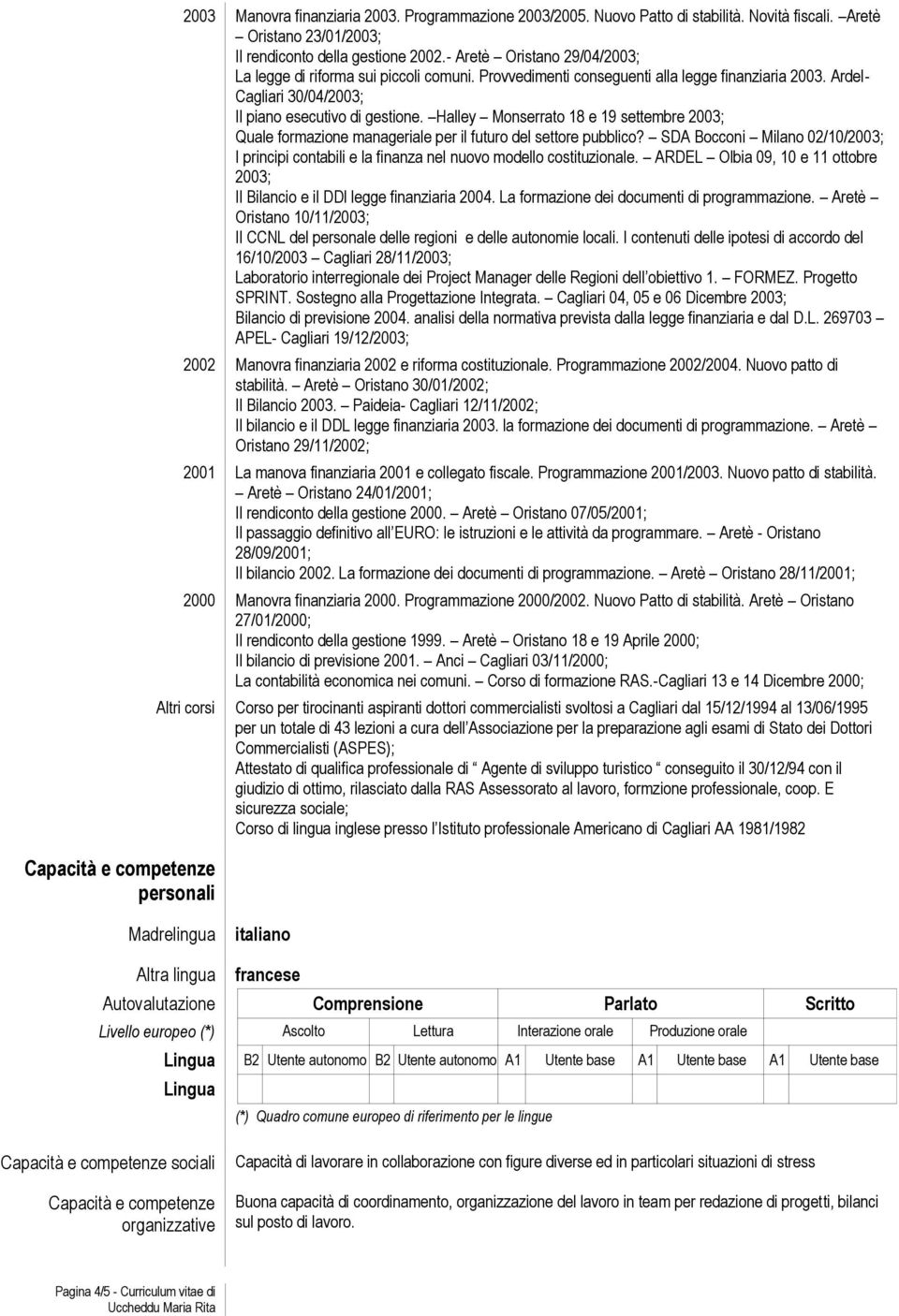 Halley Monserrato 18 e 19 settembre 2003; Quale formazione manageriale per il futuro del settore pubblico?