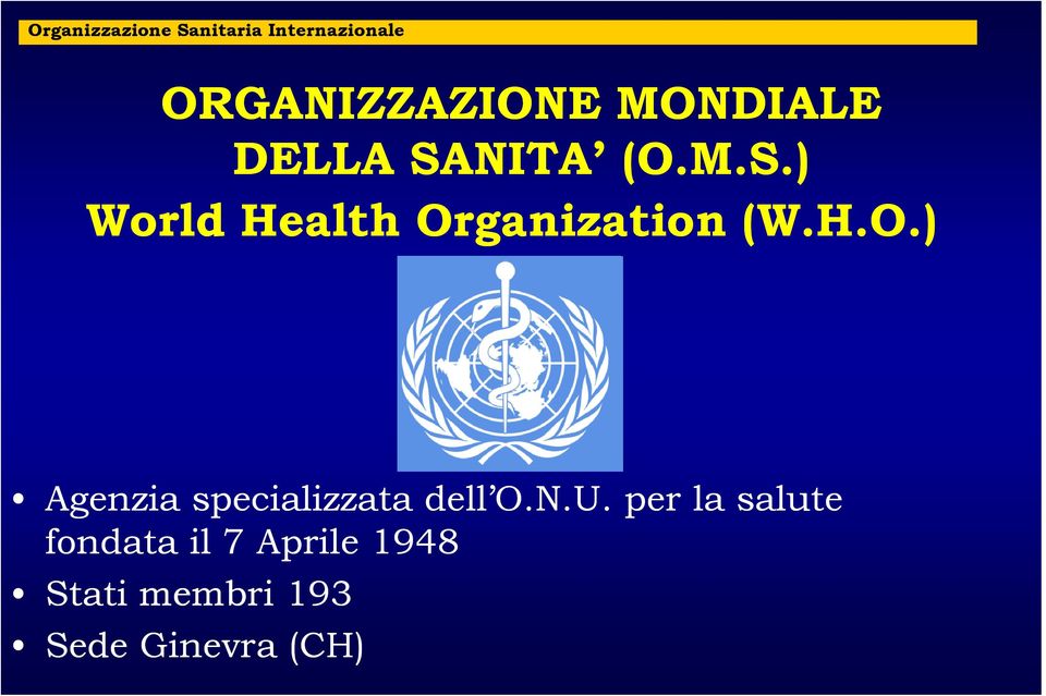 H.O.) Agenzia specializzata dell O.N.U.