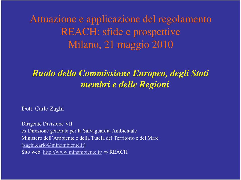 Carlo Zaghi Dirigente Divisione VII ex Direzione generale per la Salvaguardia Ambientale