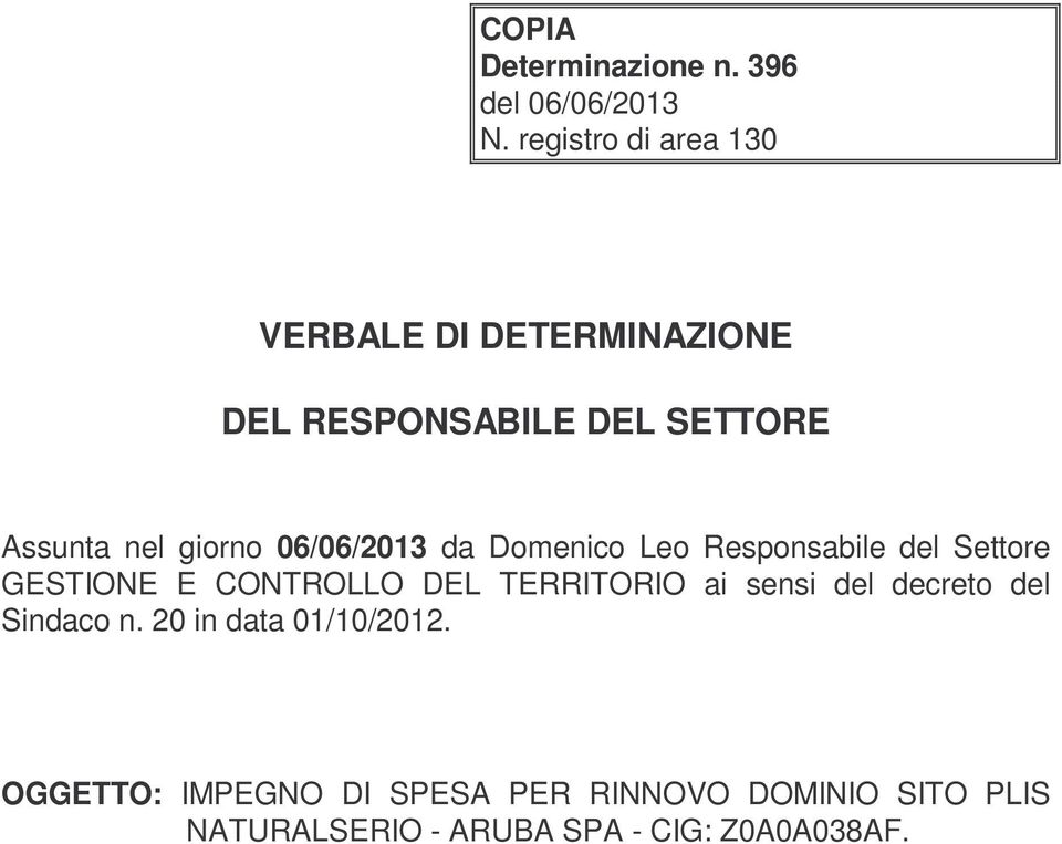06/06/2013 da Domenico Leo Responsabile del Settore GESTIONE E CONTROLLO DEL TERRITORIO ai sensi