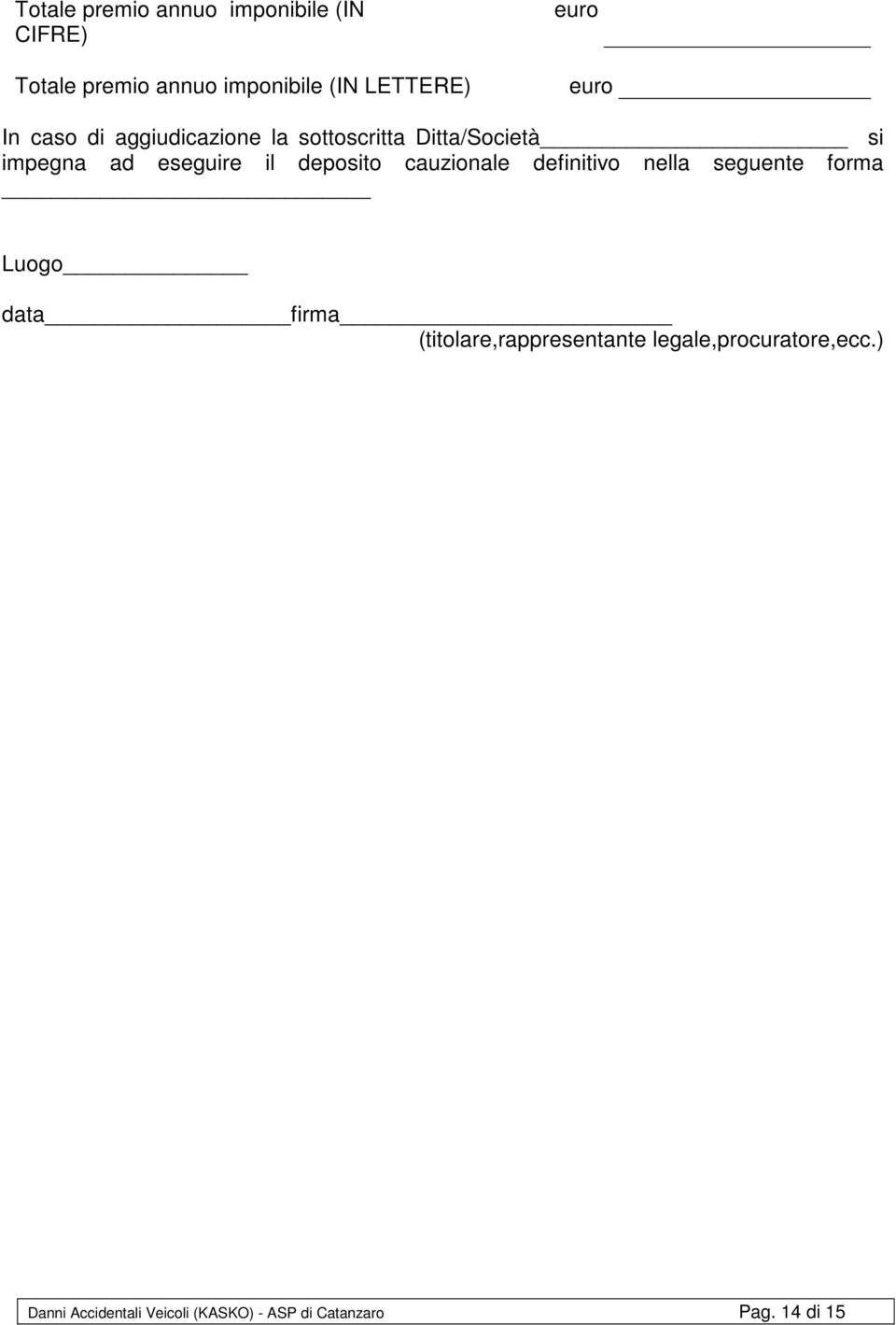 deposito cauzionale definitivo nella seguente forma Luogo data firma