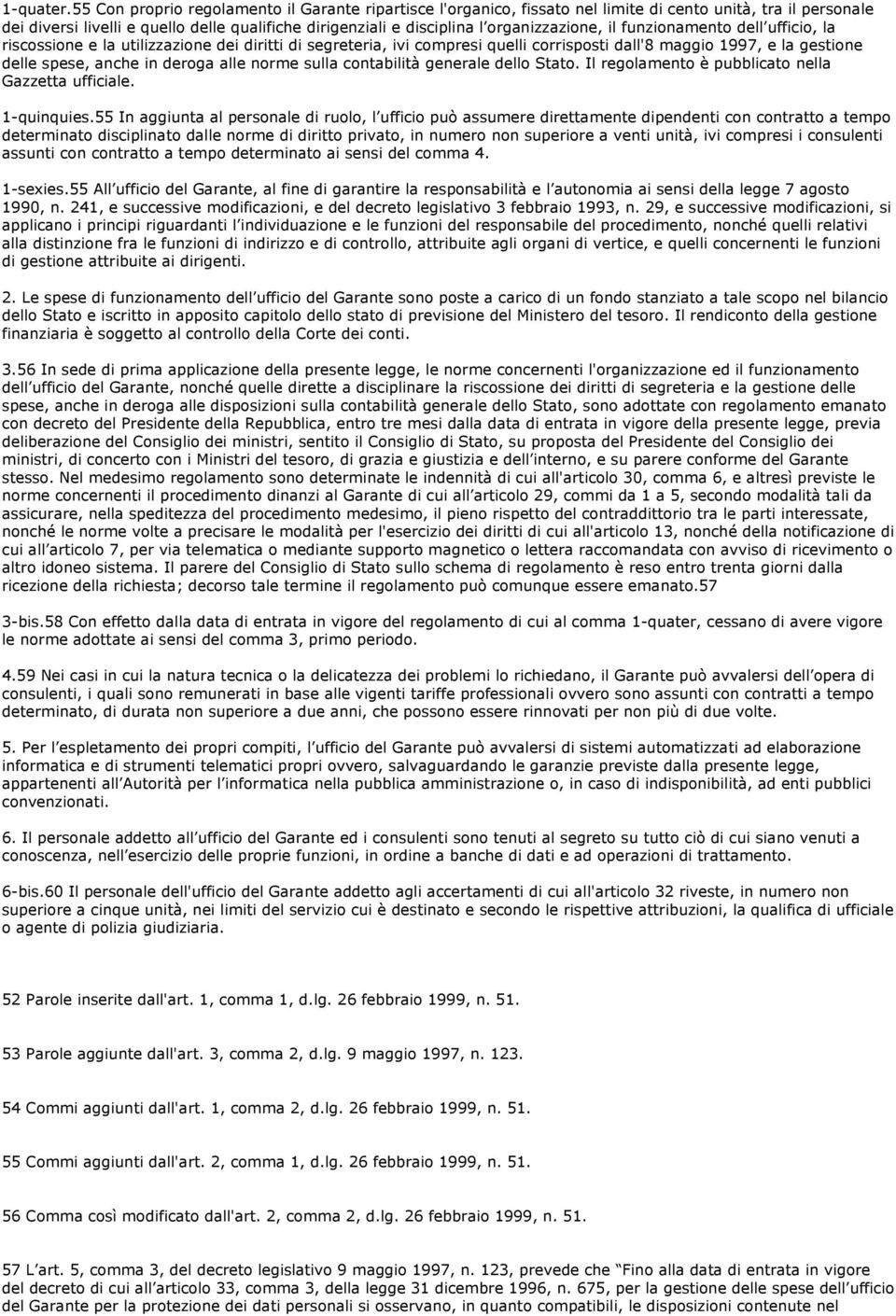 organizzazione, il funzionamento dell ufficio, la riscossione e la utilizzazione dei diritti di segreteria, ivi compresi quelli corrisposti dall'8 maggio 1997, e la gestione delle spese, anche in