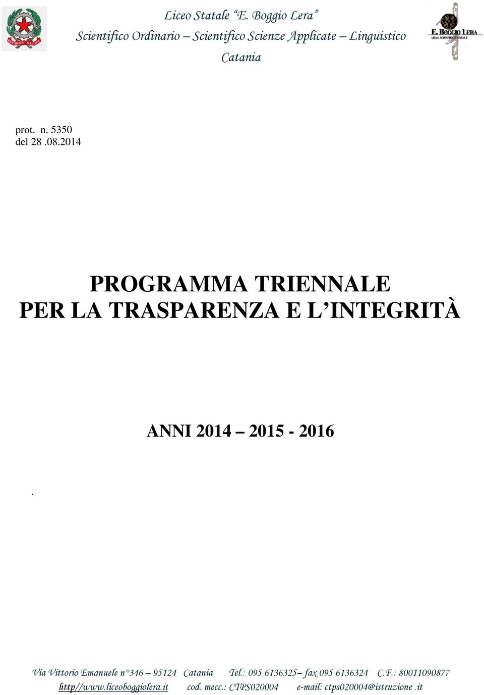 L INTEGRITÀ ANNI 2014 2015-2016.