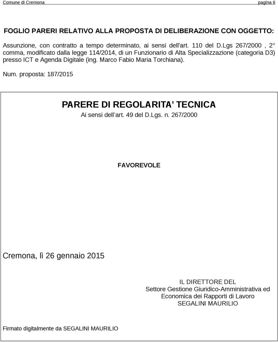 Marco Fabio Maria Torchiana). Num. proposta: 187/2015 PARERE DI REGOLARITA TECNICA Ai sensi dell art. 49 del D.Lgs. n.