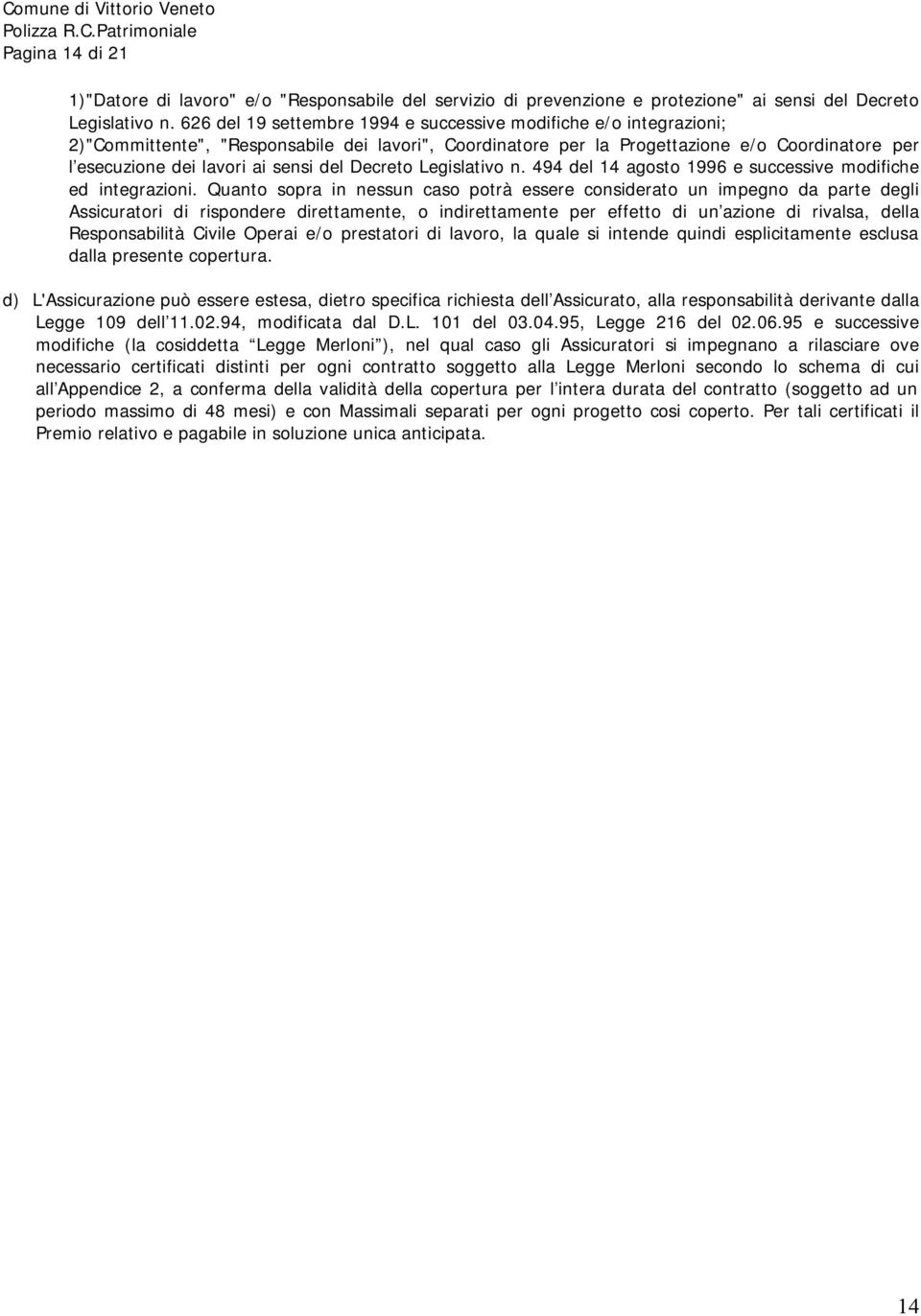 del Decreto Legislativo n. 494 del 14 agosto 1996 e successive modifiche ed integrazioni.