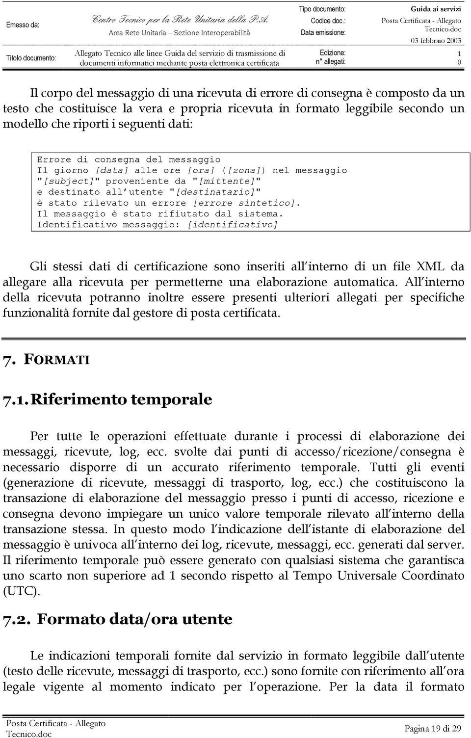 un errore [errore sintetico]. Il messaggio è stato rifiutato dal sistema.