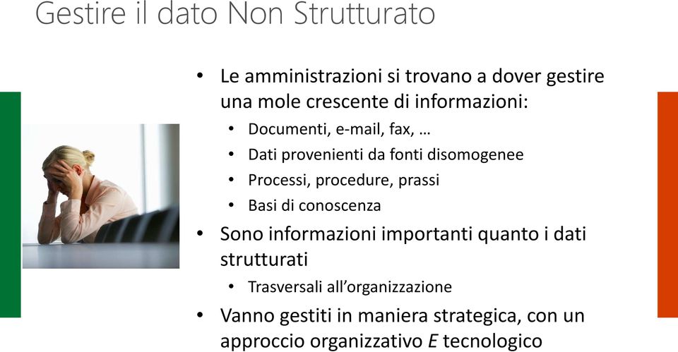 procedure, prassi Basi di conoscenza Sono informazioni importanti quanto i dati strutturati