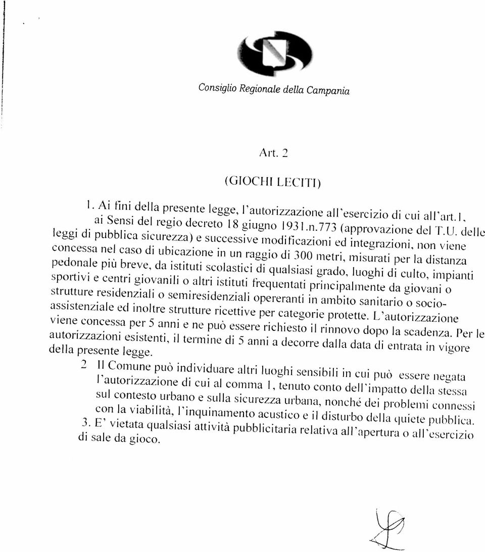 sul contesto urbano e sulla sicurezza urbana, nonche dci problemi connessi 2 Il Comune può individuare altri luoghi sensibili in cui può essere Ilegata I autorizzazione di cui al comma I, conto dell