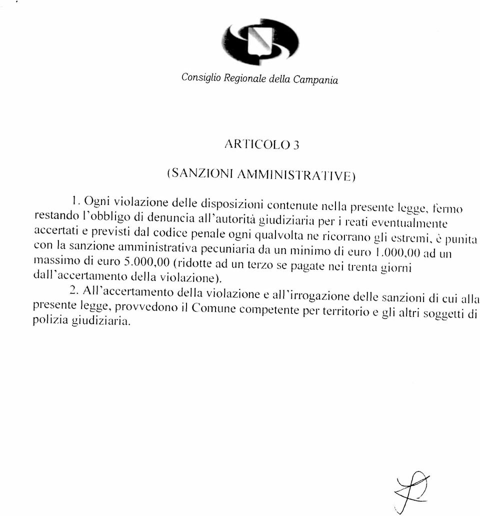 presente legge, provvedono il Comune competente per territorio e gli altri soggetti (li 2.