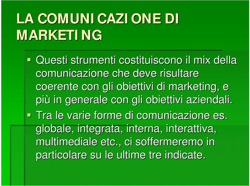 obiettivi aziendali. Tra le varie forme di comunicazione es.