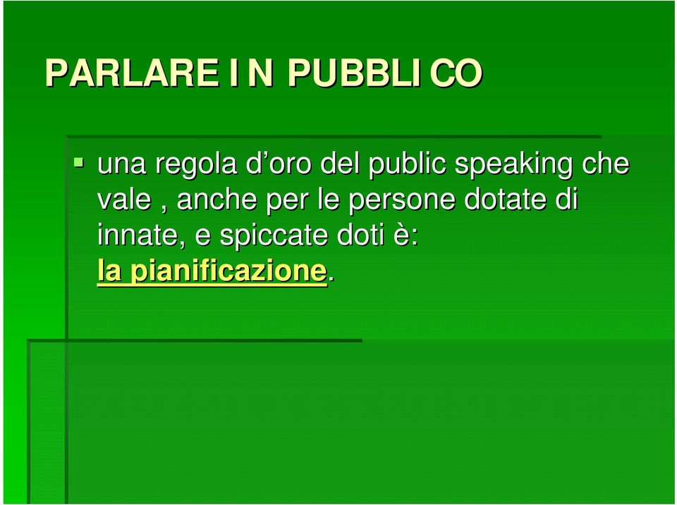 anche per le persone dotate di