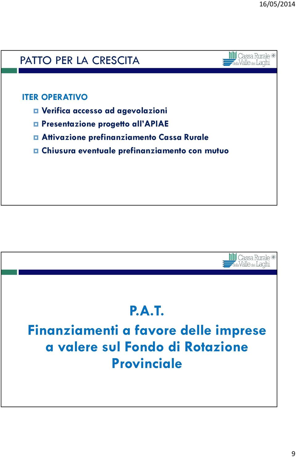 Chiusura eventuale prefinanziamento con mutuo P.A.T.