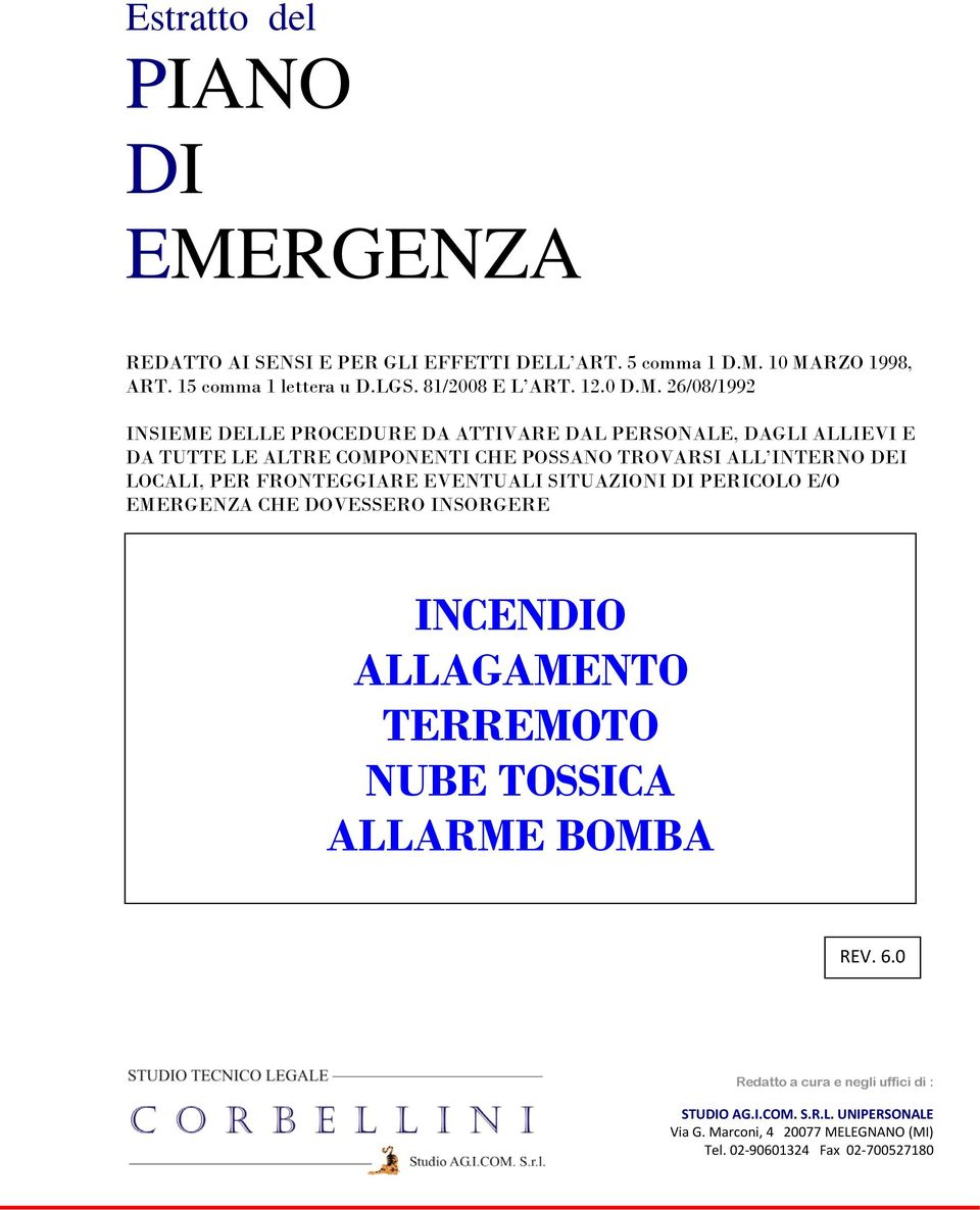 26/08/1992 INSIEME DELLE PROCEDURE DA ATTIVARE DAL PERSONALE, DAGLI ALLIEVI E DA TUTTE LE ALTRE COMPONENTI CHE POSSANO TROVARSI ALL INTERNO DEI LOCALI,